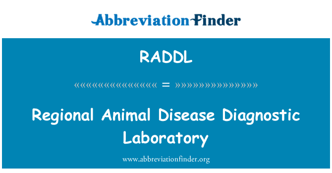 RADDL: Laborator de diagnosticare a bolilor animale regionale