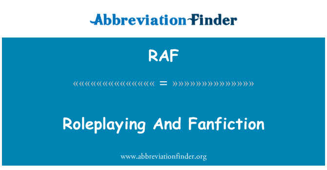 RAF: Roleplaying u Fanfiction