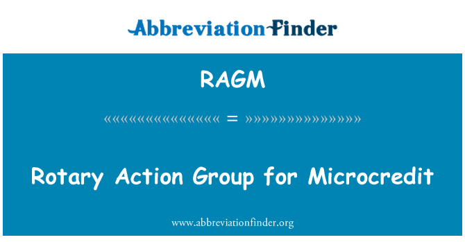 RAGM: Rotary Action Group for Microcredit
