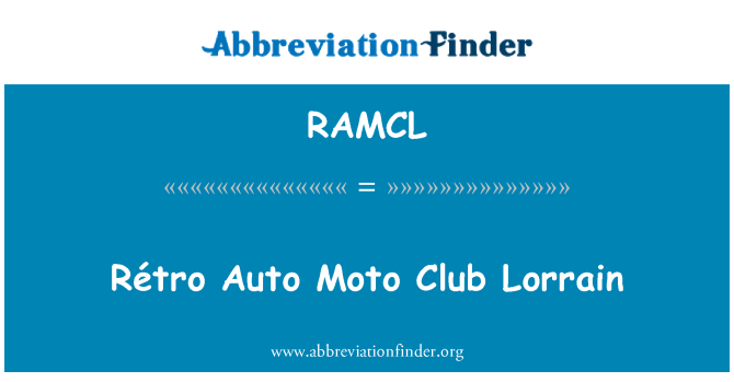 RAMCL: Rétro Auto Moto Club Lorrain