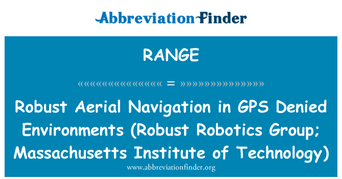 RANGE: Navigasi udara yang kuat dalam GPS ditolak lingkungan (kuat Robotika Group; Massachusetts Institute of Technology)