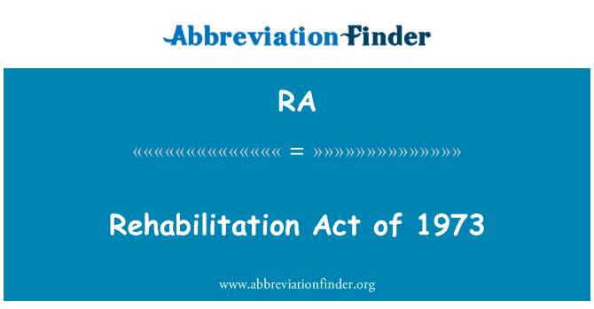 RA: Rehabilitation Act (1973)