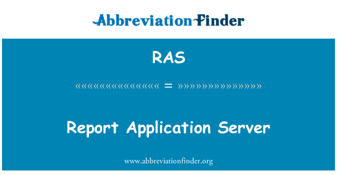 RAS: Report Application Server