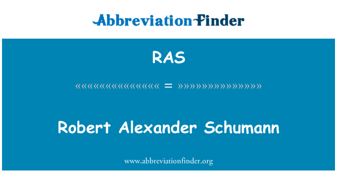 RAS: Robert Alexander Schumann