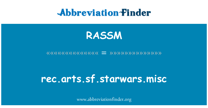 RASSM: rec.arts.sf.starwars.misc