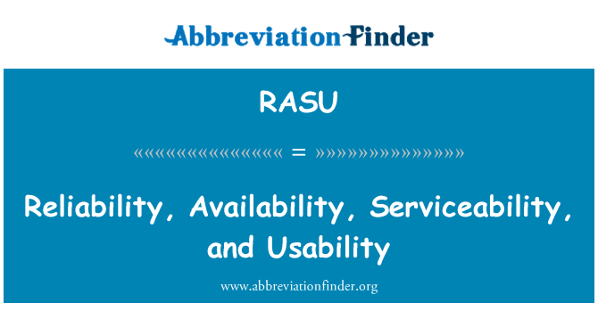 RASU: Kebolehpercayaan, ketersediaan, Serviceability dan kebolehgunaan