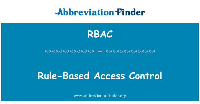 RBAC: Rule-Based Access Control