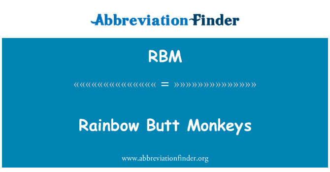 RBM: Rainbow Butt Monkeys