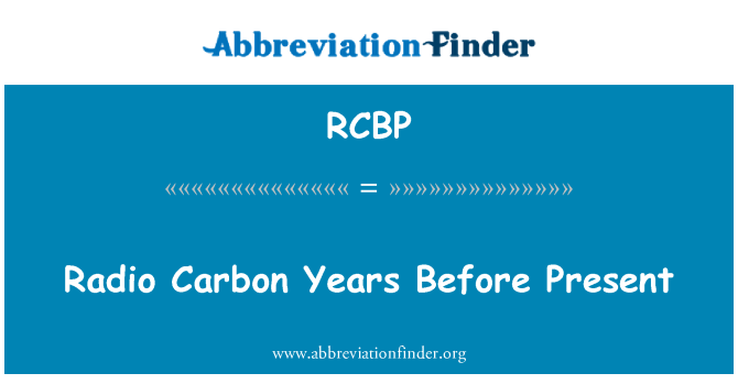 RCBP: Radio de Carbon de ani înainte de prezent