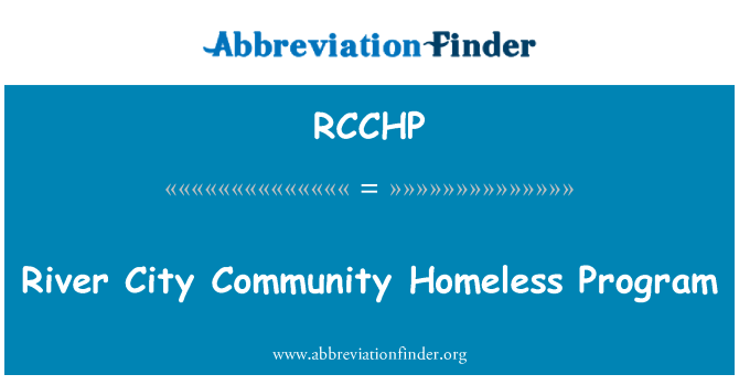 RCCHP: River City Community Homeless Program