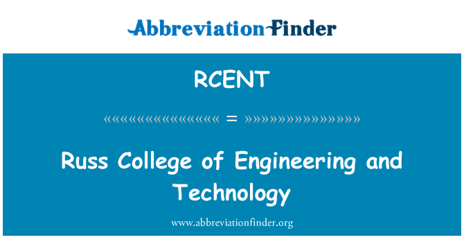 RCENT: Russ College of Engineering and Technology