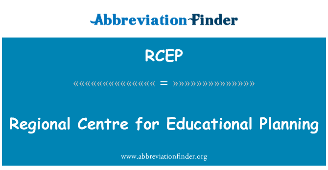 RCEP: Regional Centre for Educational Planning