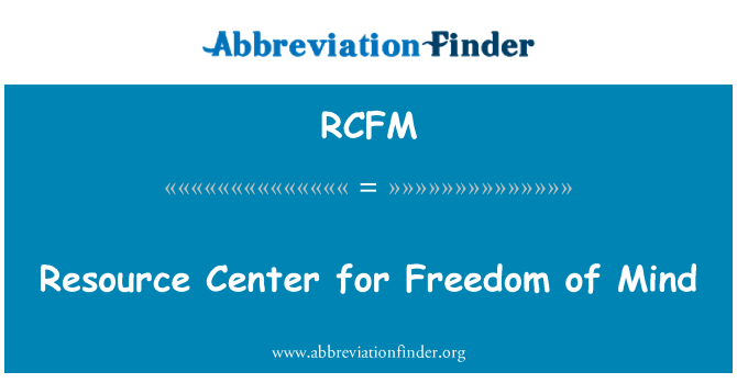 RCFM: Resource Center for Freedom of Mind