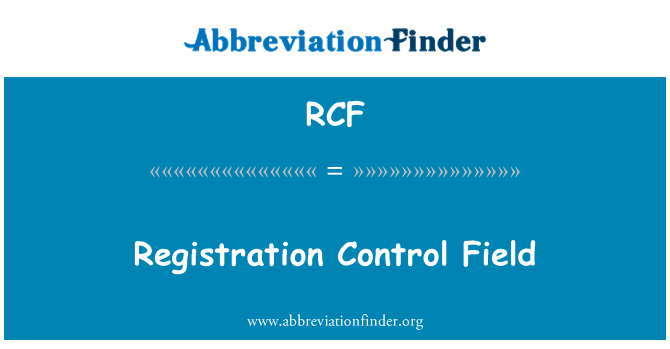RCF: Registration Control Field