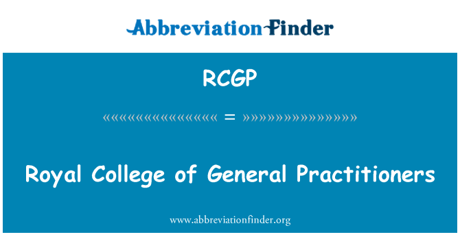 RCGP: Coleg Brenhinol yr ymarferwyr cyffredinol