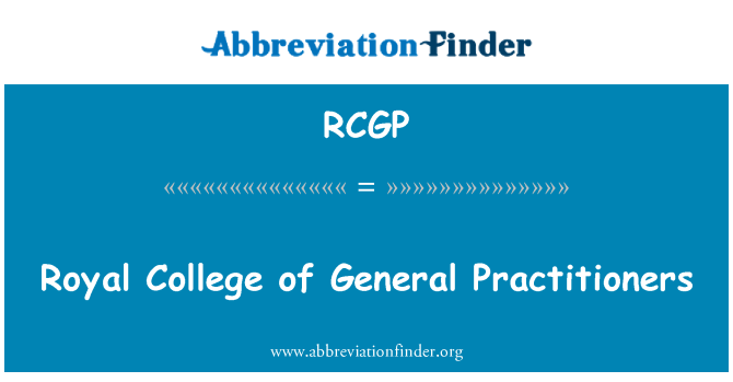 RCGP: Royal College of General Practitioners