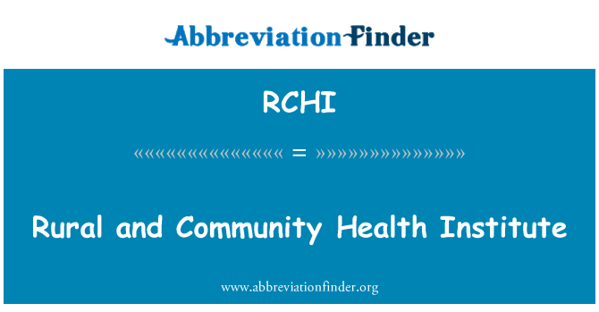 RCHI: Rural and Community Health Institute