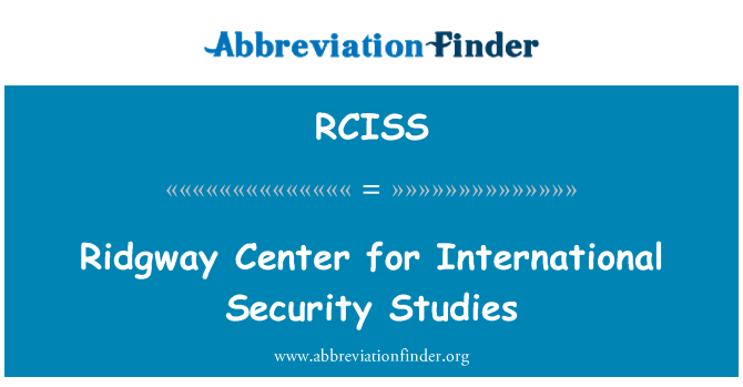 RCISS: Ridgway Center for International Security Studies