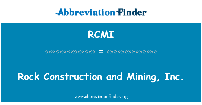 RCMI: Rock Construction and Mining, Inc.