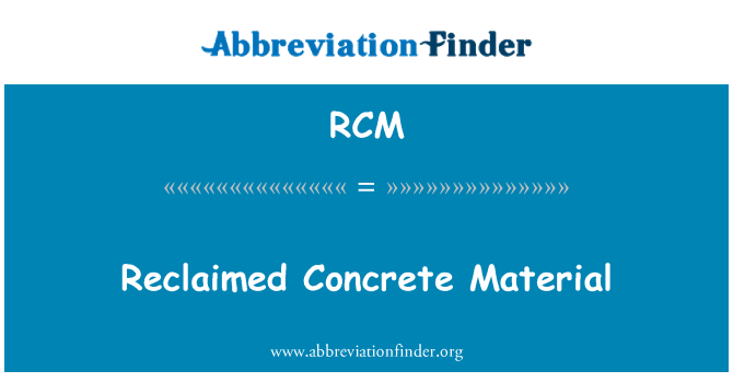 RCM: Wiedergewonnenen konkrete Material