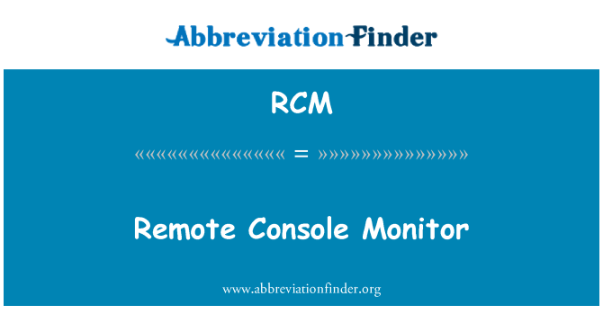 RCM: Remote Console Monitor