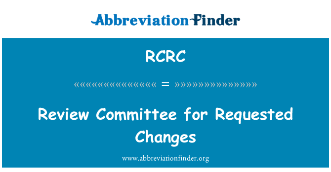 RCRC: Review Committee for Requested Changes