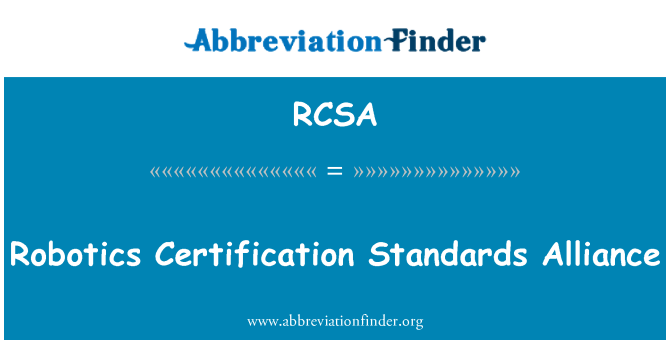 RCSA: Robotics Certification Standards Alliance