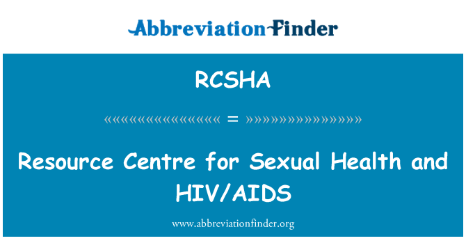 RCSHA: Canolfan adnoddau ar gyfer iechyd rhywiol a HIV/AIDS