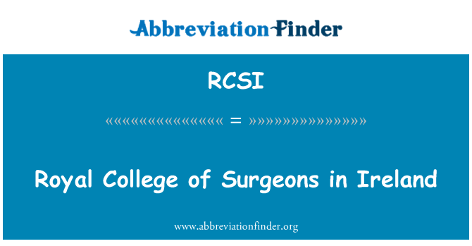 RCSI: Royal College of Surgeons in Irland