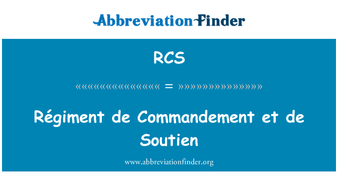 RCS: Régiment de Commandement et de bra