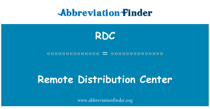 RDC: ریموٹ ڈسٹری بیوشن سینٹر