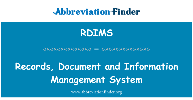 RDIMS: Records, Document and Information Management System