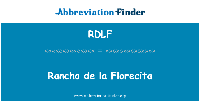 RDLF: Rancho de la Florecita