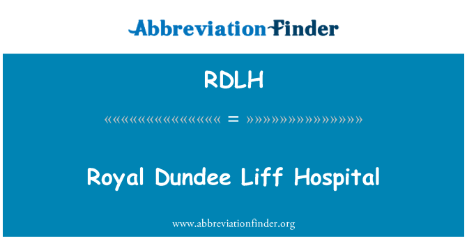 RDLH: Royal Dundee Liff Hospital