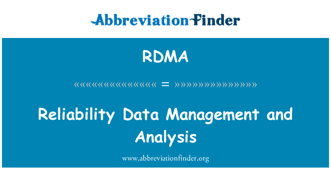 RDMA: Reliability Data Management and Analysis