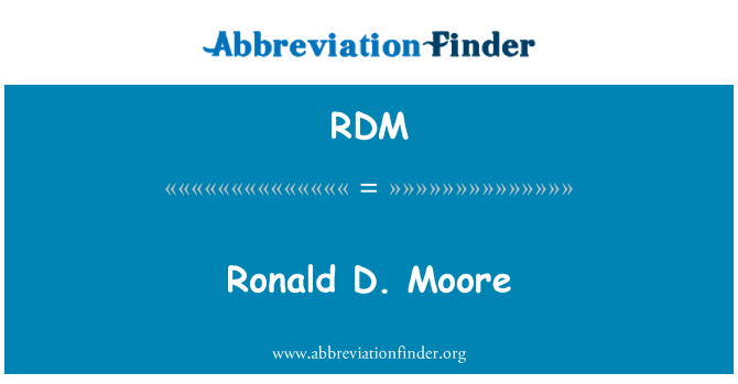 RDM: Ronald D. Moore