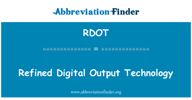 RDOT: 洗練されたデジタル出力技術