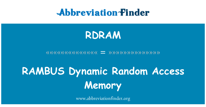 RDRAM: RAMBUS Dynamic Random Access Memory