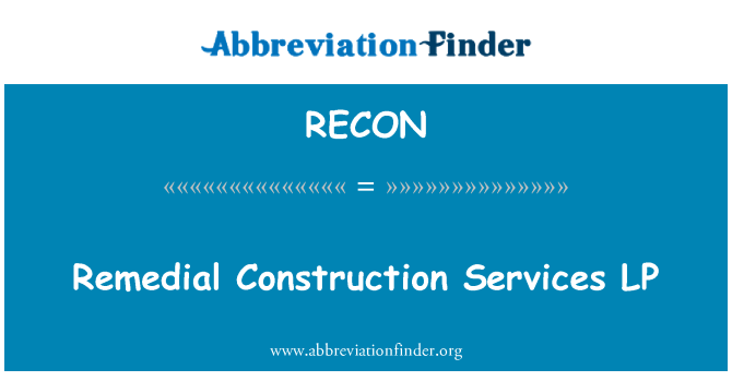 定義 Recon 是正工事 Lp Remedial Construction Services Lp