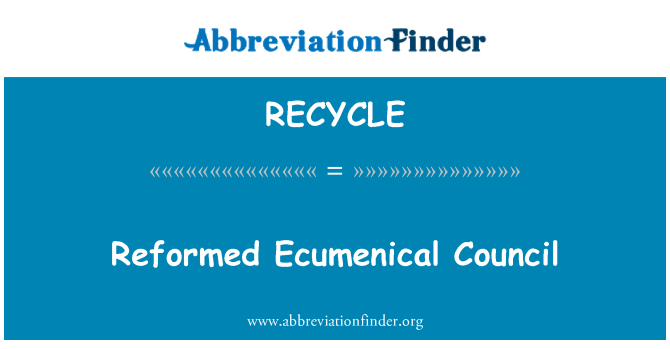 RECYCLE: Реформираната вселенски събор