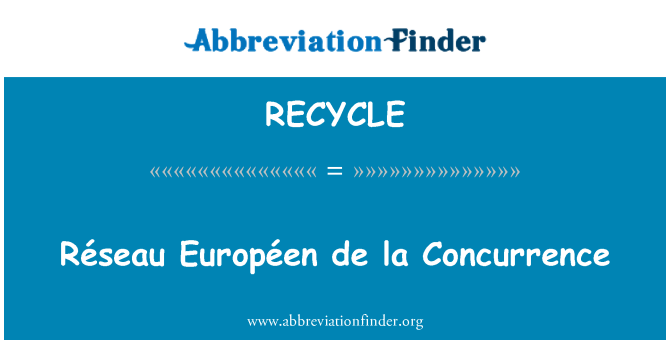 RECYCLE: Réseau Européen de la konkorrenza