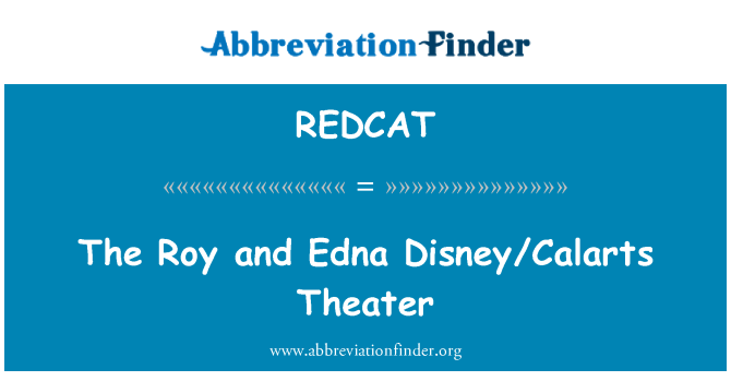 REDCAT: روي ومسرح إدنا ديزني/Calarts