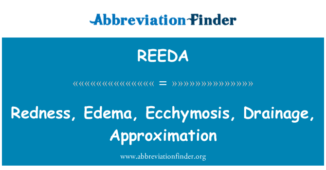 REEDA: Ħmura żgħira-ħafna, Edema, Ecchymosis, drenaġġ, approssimazzjoni