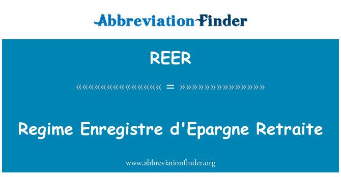 REER: Régime Enregistre d'Epargne Retraite