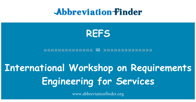 REFS: International Workshop on Requirements Engineering for Services