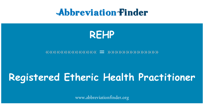 REHP: Registered Etheric Health Practitioner