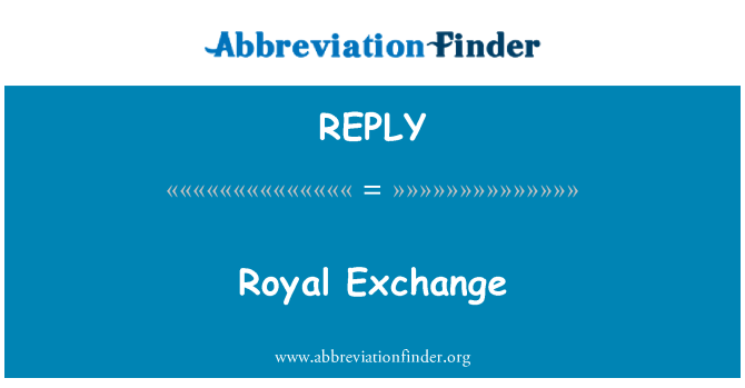 REPLY: Royal Exchange