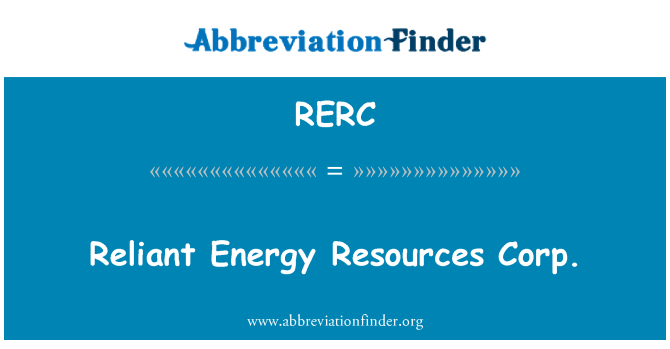 RERC: Reliant energi ressourcer Corp.