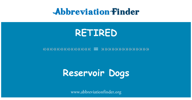 RETIRED : Reservoir Dogs
