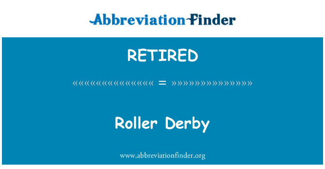 RETIRED : Roller Derby